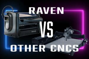 RAVEN CNC vs Other CNCs